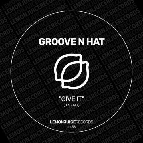 Groove N Hat - Give It [LJR458]